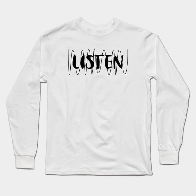 LISTEN Long Sleeve T-Shirt by TheCreatedLight